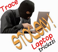 Trace Your Stolen Laptop How to Trace Your Stolen/Lost Laptop