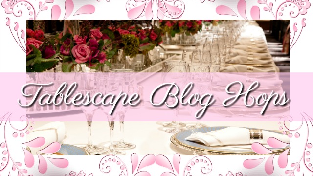 Blog Hops For Tablescapes