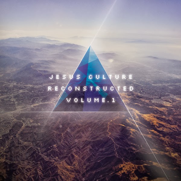 Jesus Culture - Reconstructed Vol. 1 2014