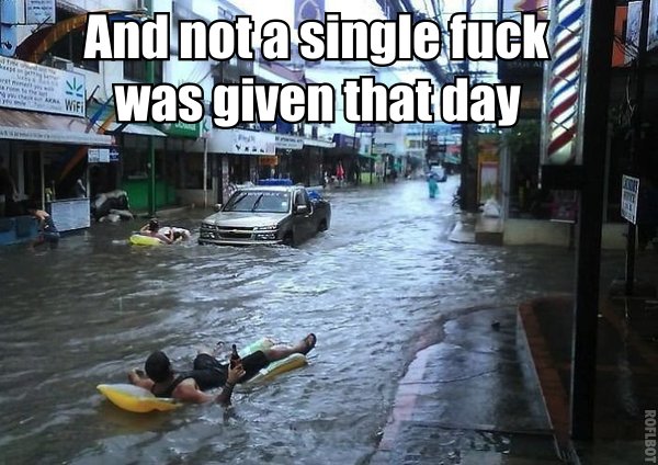 [Image: flood+and+not+a+single+****+was+given+that+day.jpg]