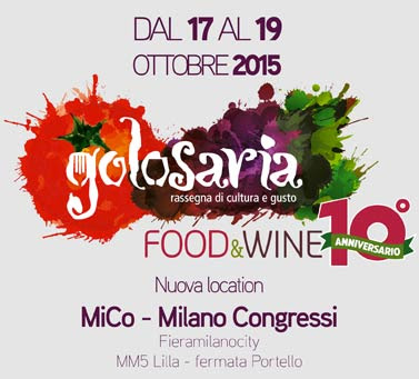 Golosaria. 17, 18 e 19 ottobre 2015 a Milano