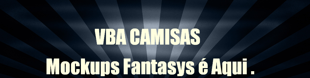 VBA Camisas : Mockups Fantasys é Aqui !