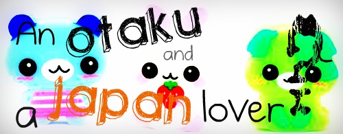 An Otaku and a Japan lover?