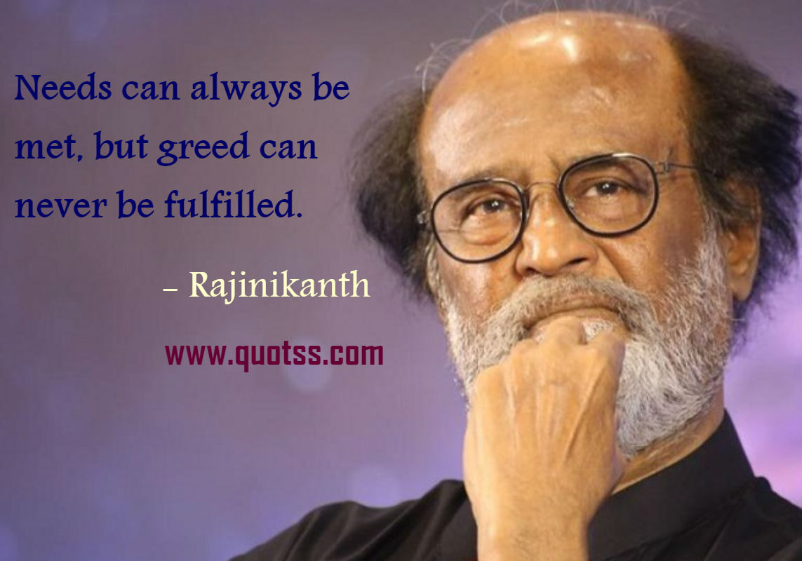 Image Quote on Quotss - Needs can always be met, but greed can never be fulfilled. by