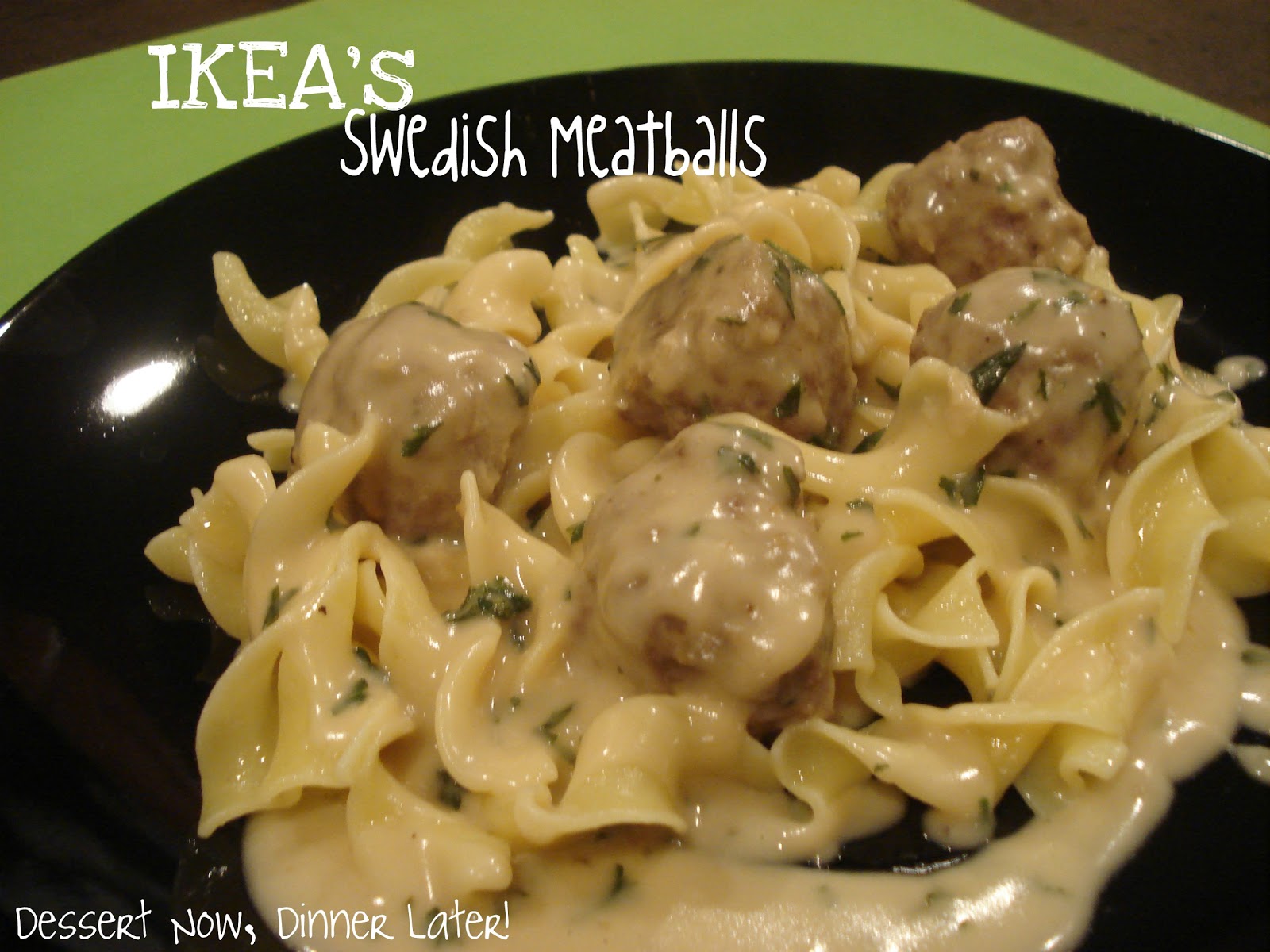 IKEA's Swedish Meatballs Dessert Now, Dinner Later!
