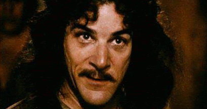 Inigo+Montoya+-+Mandy+Patinkin+-+Princess+Bride.gif