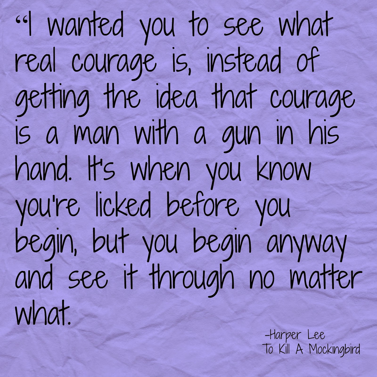 Real Courage quote from To Kill A Mockingbird by Harper Lee