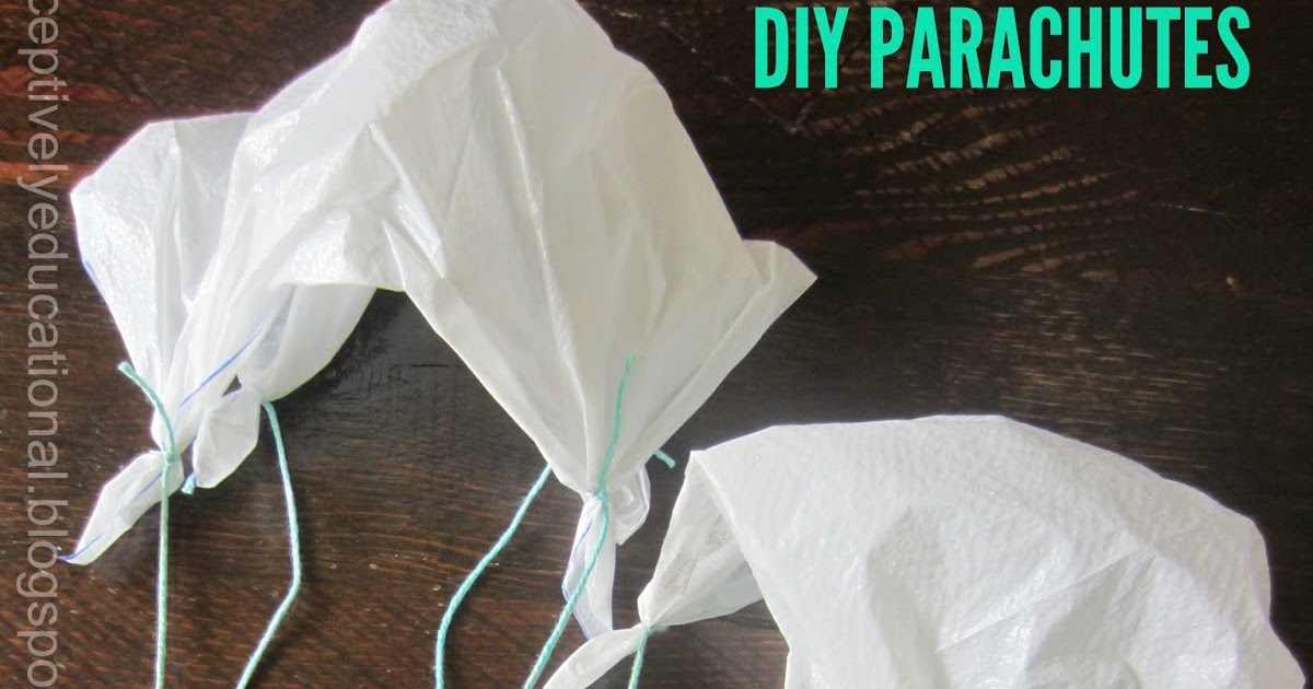 Relentlessly Fun, Deceptively Educational DIY Parachutes (and the