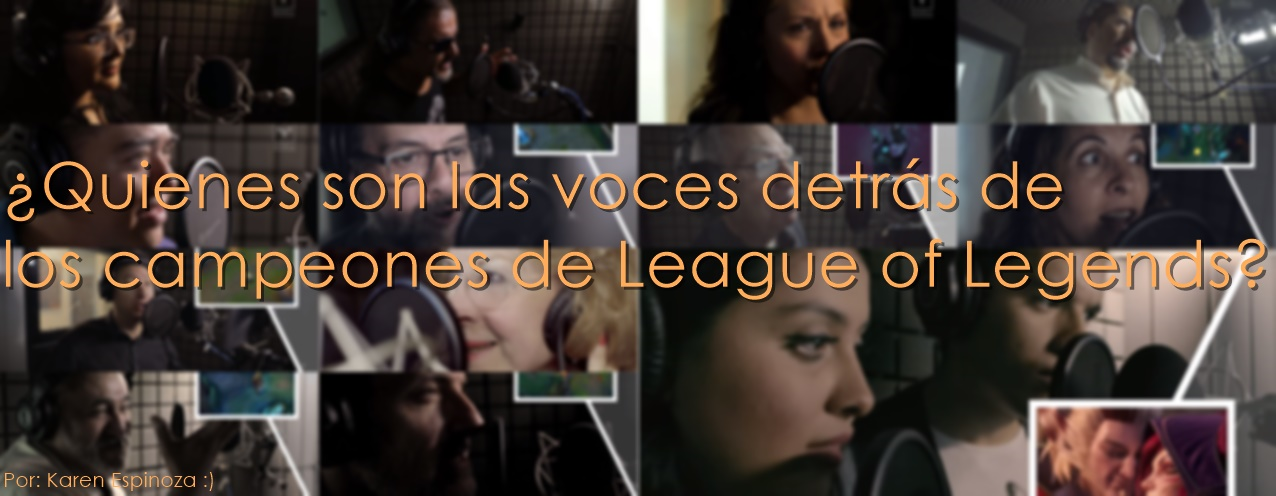 ¿Quiénes son las voces detrás de los campeones de League of Legends?