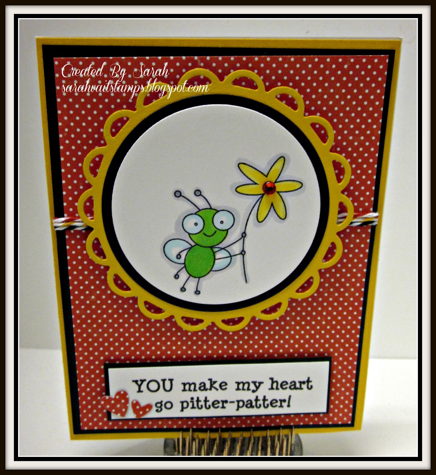 Sarah's Stamping and Stuff You Make My Heart Go PitterPatter...