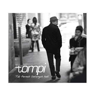 Tompi - Tak Pernah Setengah Hati (2010) Tompi - Tak Pernah Setengah Hati on iTunes