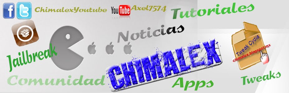 Chimalex--Comunidad Hacks, Apps, Jailbreak, Android, Iphone Ipod Touch 4g y Tecnlogía