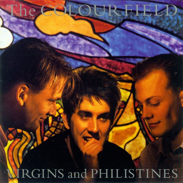 Colourfield Virgins And Philistines Colourfield Virgins And Philistines