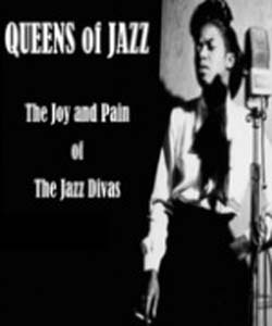 Queens of Jazz: The Joy and Pain of the Jazz Divas (2013)