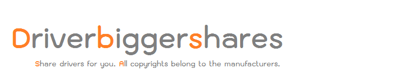 Driverbiggershares - แจกฟรี ไดร์เวอร์ ,เฟิร์มแวร์ ,รอมศูนย์ ทุกค่าย