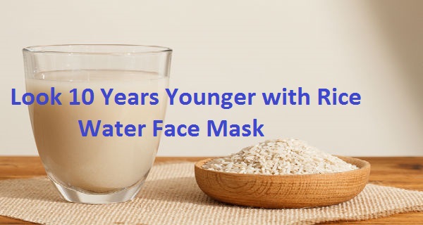 VI: Look 10 Years Younger with Rice Water Face Mask