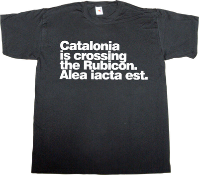 useless kingdoms, useless spanish politics, spain is different, catalan, catalonia, freedom, independence t-shirt ephemeral-t-shirts