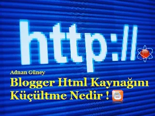 Blogger Html Kaynağını Küçültmek için yapılması gerekenler