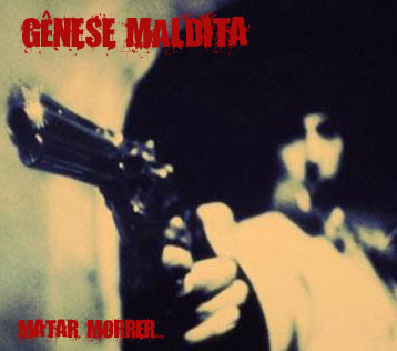 Gênese Maldita - Matar, Morrer...
