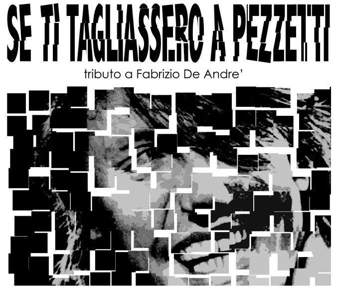 DE ANDRE', "Se ti tagliassero a pezzetti"