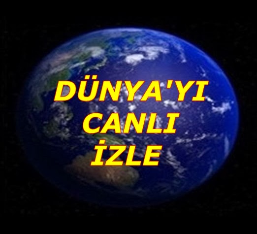 DÜNYA'YI CANLI İZLE