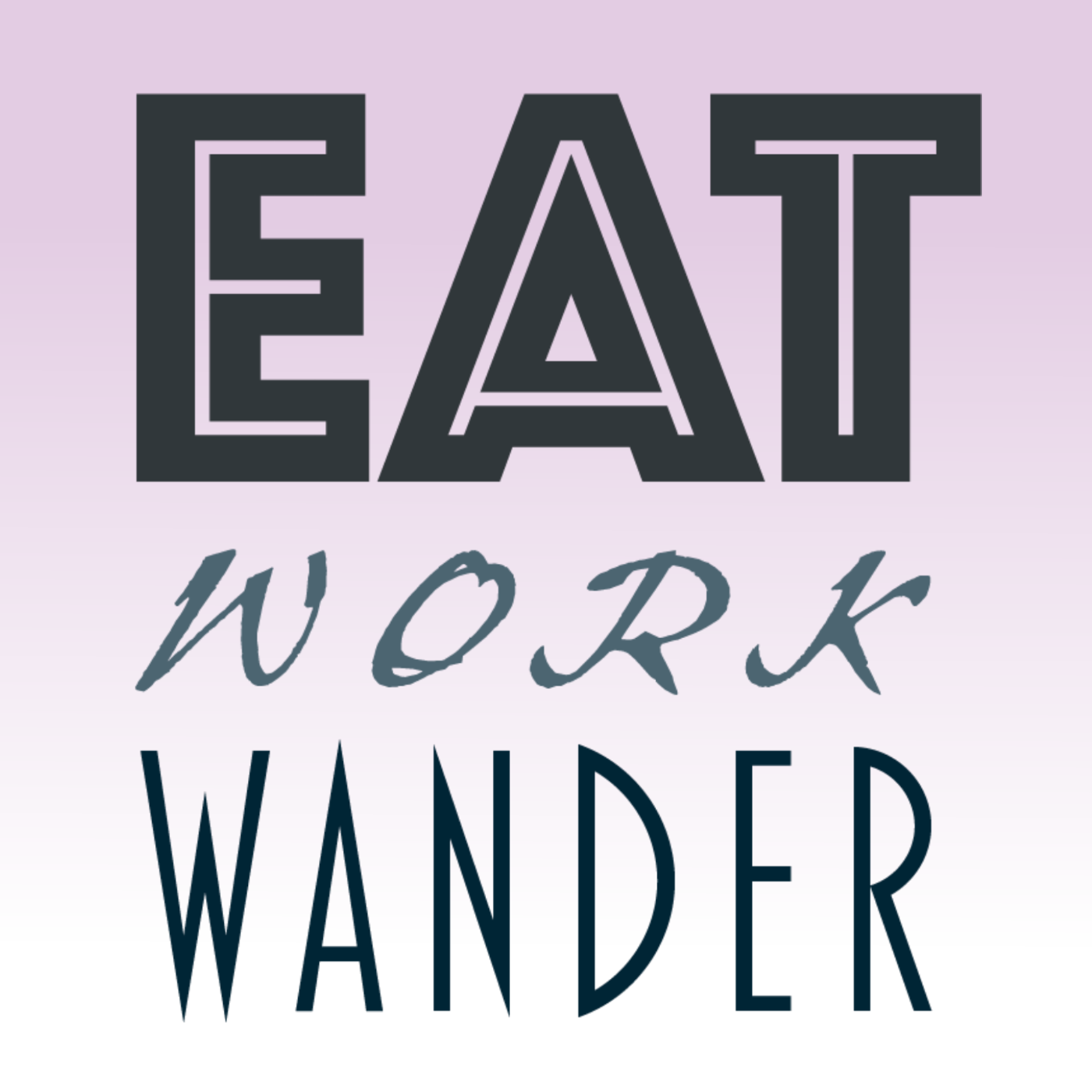 https://itunes.apple.com/us/podcast/eat-work-wander-podcast/id972876934 