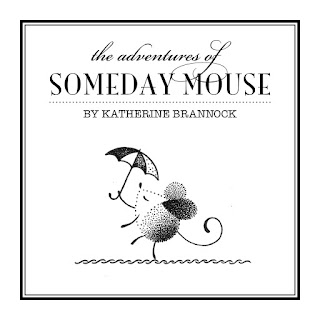 "The Adventures of Someday Mouse" By Katherine Brannock