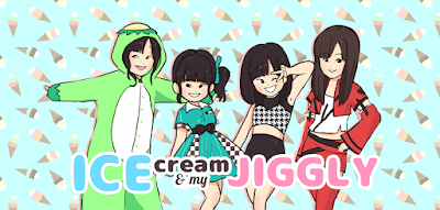 Ice Cream & My Jiggly