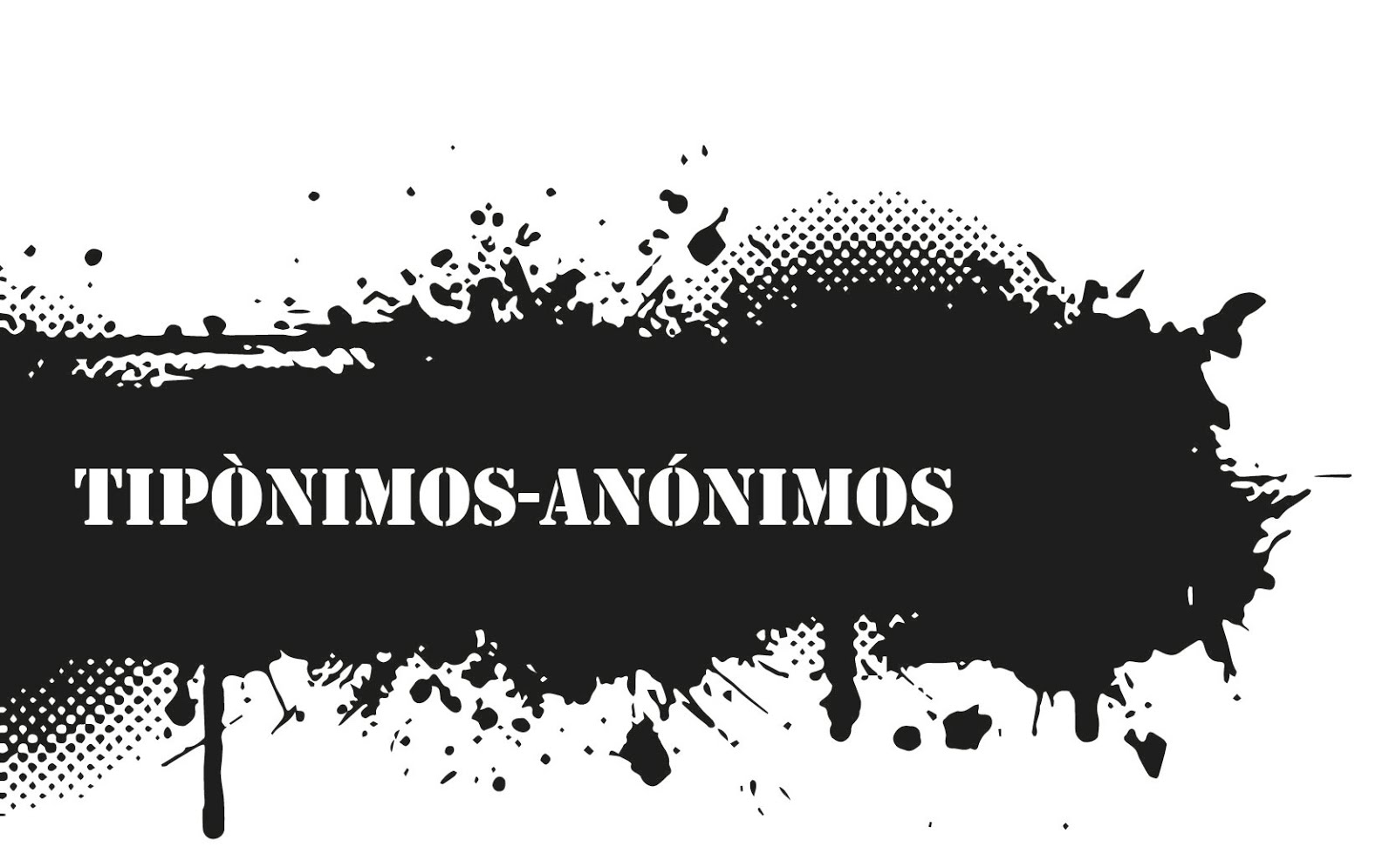 TIPÒNIMOS-ANÓNIMOS