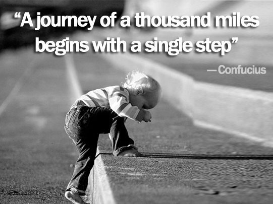 A Journey of Thousand Miles begin with a Single Step ~ Life Quotes and