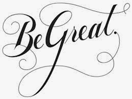 Be Great.