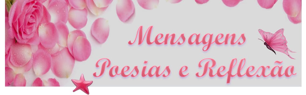 Mensagens Poesias e Reflexao