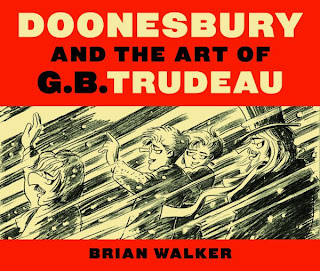 Doonesbury and the Art of G.B. Trudeau by Brian Walker