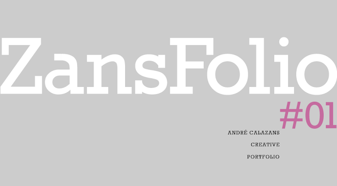 ZansFolio   ||   André Calazans :: Creative Director / Art Director / Graphic Designer