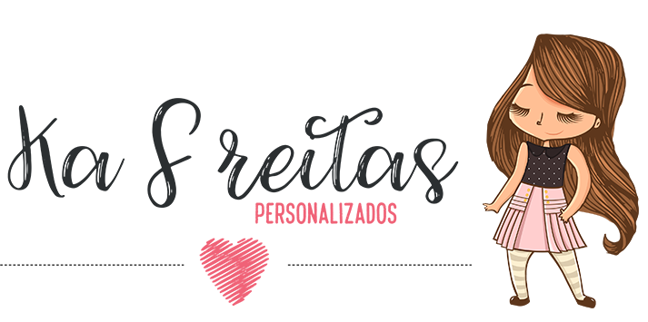 Blog Ka Freitas Personalizados