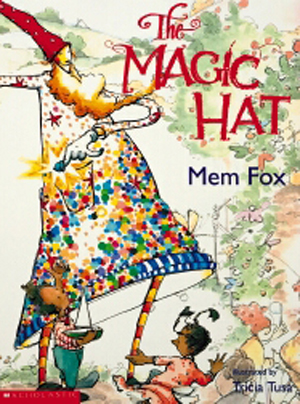 The Magic Hat by Mem Fox The Magic Hat by Mem Fox