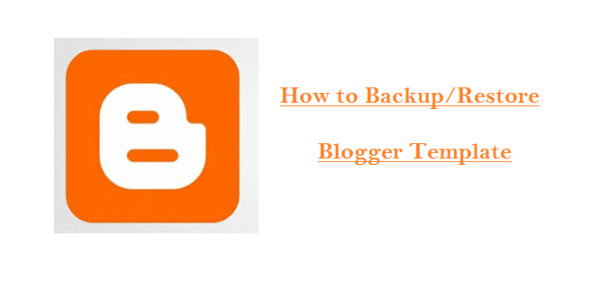 how to backup restore a blogger template How to add a template in blogger