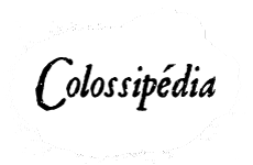 Visite a Colossipédia!