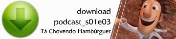 Podcast s01e01 - Tá Chovendo Hambúrguer