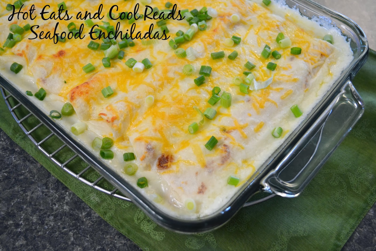 Hot Eats and Cool Reads Shrimp and Crab Seafood Enchiladas Recipe