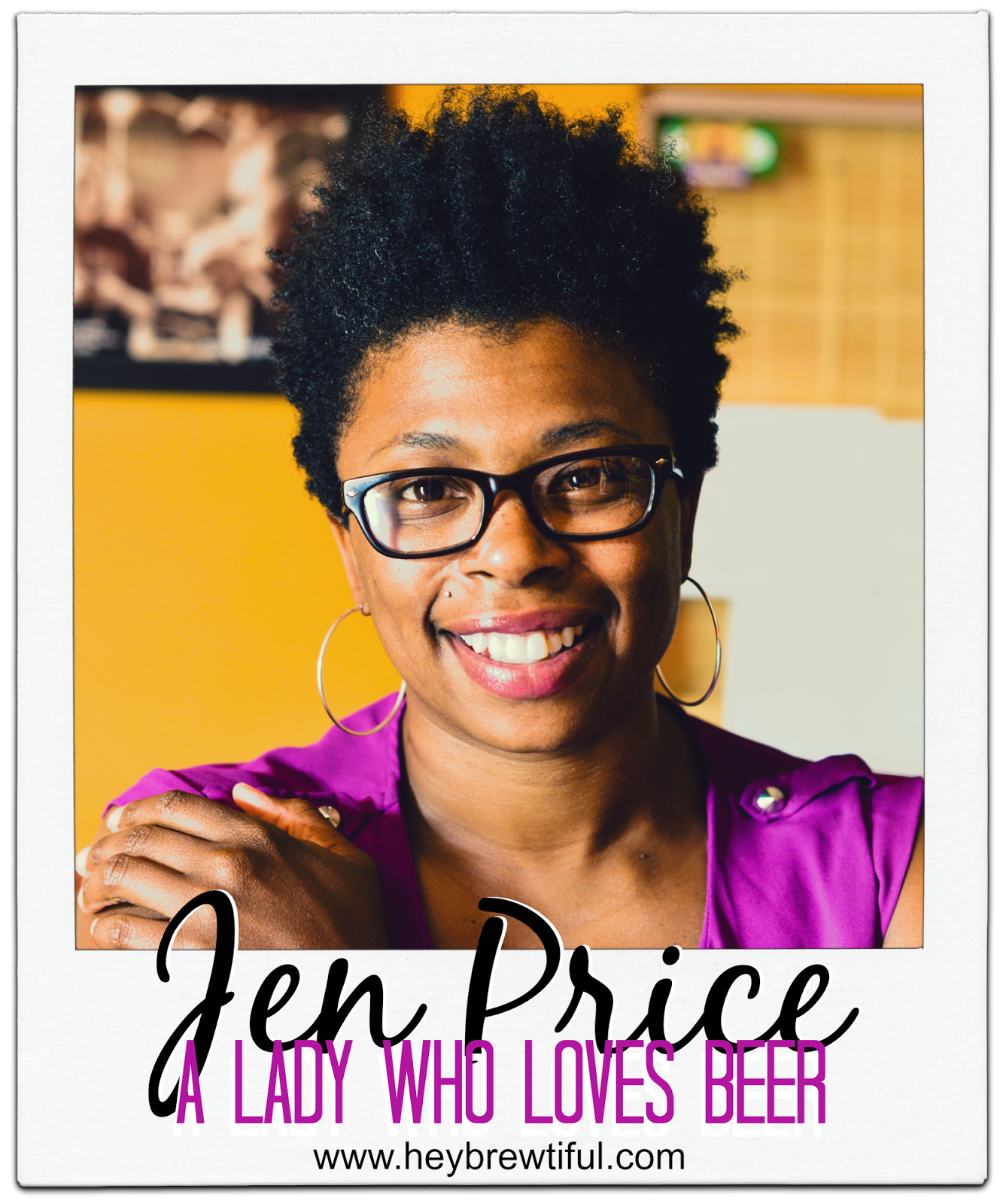 Hey, Brewtiful Jen Price {A Lady Who Loves Beer}