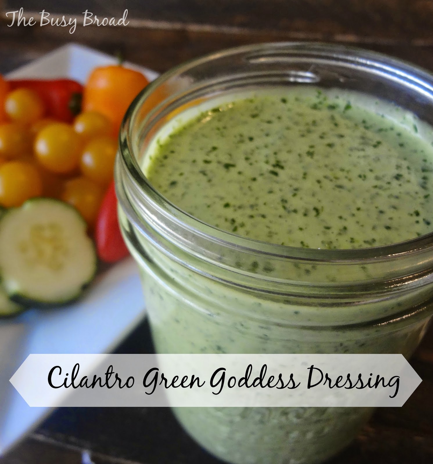 The Busy Broad Cilantro Green Goddess Dressing