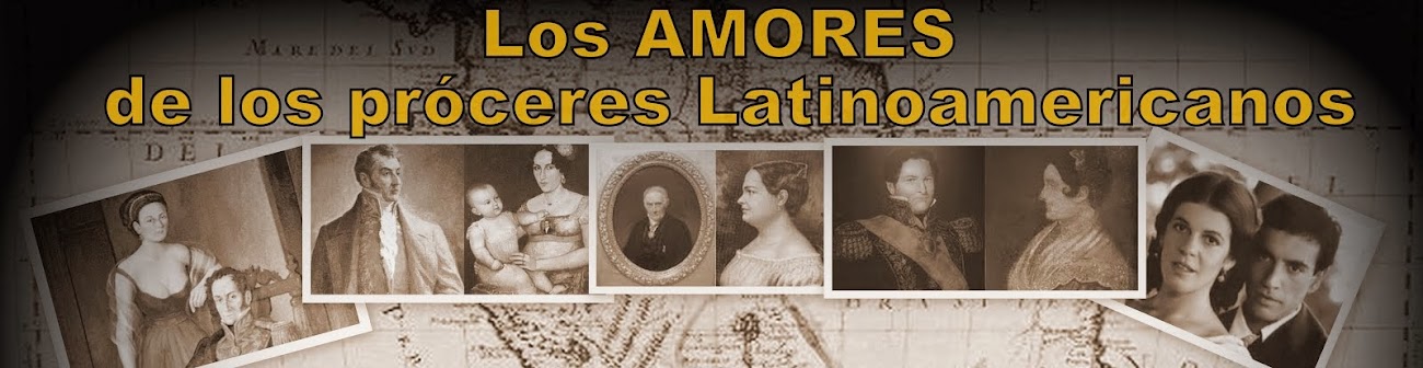 Los AMORES de los próceres Latinoamericanos