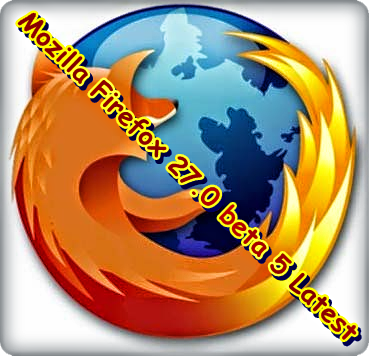 Firefox 27.0 Beta 5 Free Download