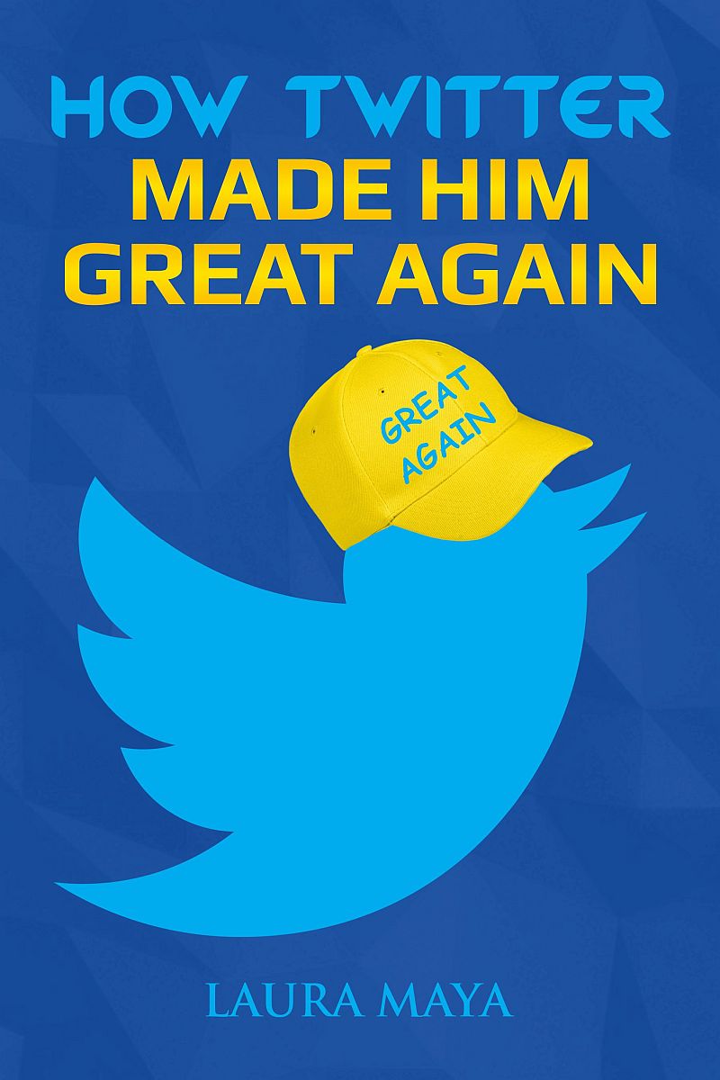 How Twitter Made Him Great Again