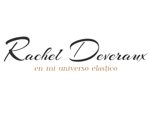 Rachel Deveraux - En mi universo elastico