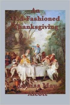 With My Book And A Quilt An Old Fashioned Thanksgiving By L M Alcott
