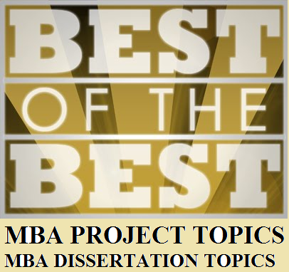 mba projects Top website for mba projects ,free download mba project report, proposal, synopsis for final year student ba, mba final year projects | management final year project. mba projects Top website for mba projects ,free download mba project report, proposal, synopsis for final year student ba, mba final year projects | management final year project.
