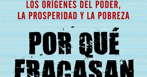 D'economía Blog Por qué fracasan los países … instituciones inclusivas