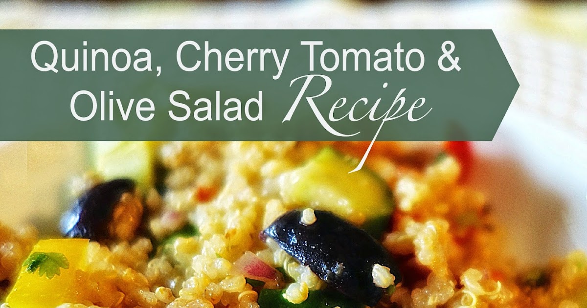 Quinoa, Cherry Tomato & Olive Salad Healthy Journey Cafe